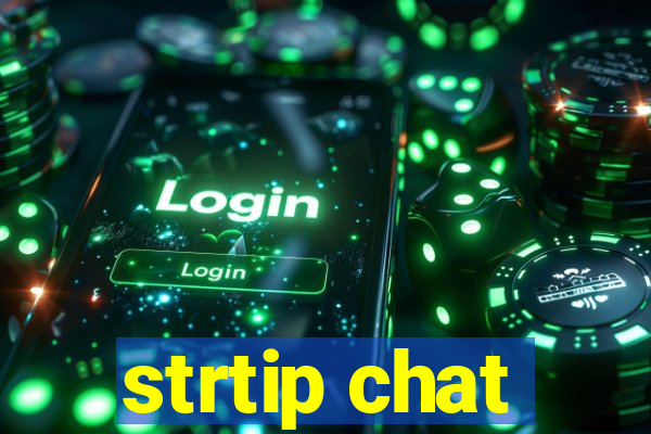 strtip chat